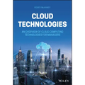 Cloud Technologies: An Overview of Cloud Computing Technologies for Managers