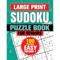 Large Print Sudoku Puzzle Books For Seniors: 100 Easy Sudoku Puzzles For Adults, Big Bold 1 Puzzle Per Page With Solutions Pages Inside For Aging Peop