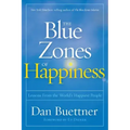 The Blue Zones of Happiness: Lessons from the World's Happiest People