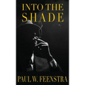 Into the Shade