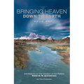 Bringing Heaven Down to Earth Book 1
