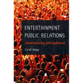 Entertainment Public Relations: Communicating with Audiences
