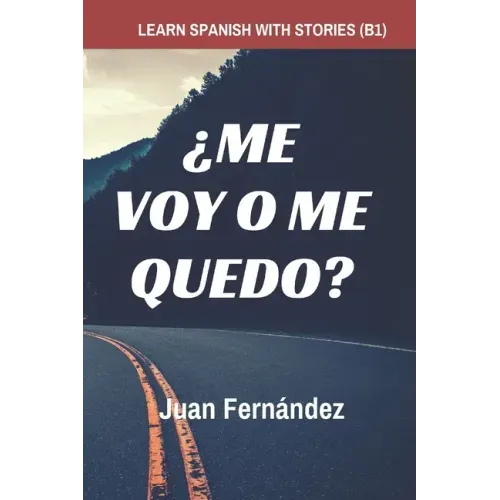 Learn Spanish with Stories (B1): ¿Me voy o me quedo? - Spanish Intermediate