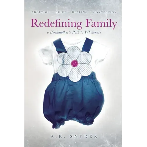 Redefining Family: A Birthmother's Path to Wholeness