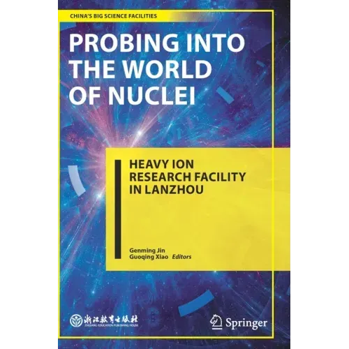 Probing Into the World of Nuclei: Heavy Ion Research Facility in Lanzhou