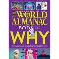 The World Almanac Book of Why: Explanations for Absolutely Everything