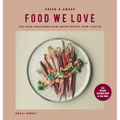 Green and Awake Food We Love: Feel-Good Wholesome Plant-Based Recipes from Scratch: All Vegan, Gluten-Free & Oil-Free