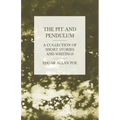 The Pit and Pendulum - A Collection of Short Stories and Writings