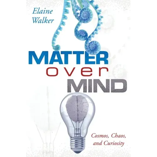Matter Over Mind: Cosmos, Chaos, and Curiosity