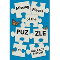 Missing Pieces of the Puzzle: A Remarkable Journey to Find Reality