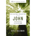John Bible Study Guide Plus Streaming Video: Life in His Name