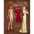 Dollys and Friends Originals 1930s Paper Dolls: Glamorous Thirties Vintage Fashion Paper Doll Collection