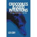 Crocodiles & Good Intentions: Further Adventures of Lady Bag