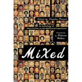 Mixed: An Anthology of Short Fiction on the Multiracial Experience