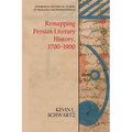 Remapping Persian Literary History, 1700-1900
