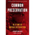 Common Preservation: In a Time of Mutual Destruction