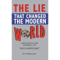 Lie That Changed the Modern World