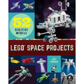 Lego Space Projects: 52 Creative Models