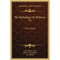 The Mythology of All Races V3: Celtic, Slavic