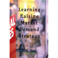 Learning Raising Market Demand Strategy