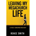Leaving My Megachurch Life: A Holy Unexpected Exit