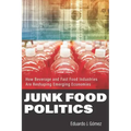 Junk Food Politics: How Beverage and Fast Food Industries Are Reshaping Emerging Economies