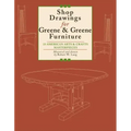 Shop Drawings for Greene & Greene Furniture: 23 American Arts and Crafts Masterpieces