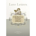 To My Best Friend, From Your Angel Dog With Love: A Collection Of Inspirational Love Letters