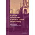 Muslims and the State in Britain, France, and Germany