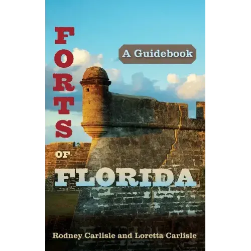 Forts of Florida: A Guidebook