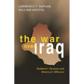 The War Over Iraq: Saddam's Tyranny and America's Mission