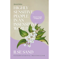 Highly Sensitive People in an Insensitive World, 2nd Edition: How to Create a Happy Life