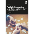 Public Policymaking in a Democratic Society: A Guide to Civic Engagement