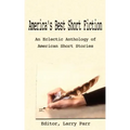 America's Best Short Fiction: An Eclectic Anthology of American Short Stories