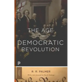 The Age of the Democratic Revolution: A Political History of Europe and America, 1760-1800 - Updated Edition
