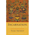 Incarnation: The History and Mysticism of the Tulku Tradition of Tibet