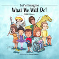 Let's Imagine What We Will Do