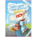What Does Super Jonny Do When Mom Gets Sick? (MULTIPLE SCLEROSIS version).