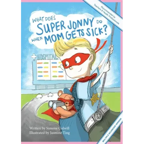 What Does Super Jonny Do When Mom Gets Sick? (MULTIPLE SCLEROSIS version).