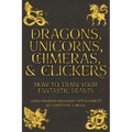 Dragons, Unicorns, Chimeras, and Clickers: How To Train Your Fantastic Beasts