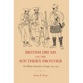 British Drums on the Southern Frontier: The Military Colonization of Georgia, 1733-1749