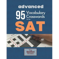 95 Vocabulary Crosswords for the SAT - Advanced: Prepare to score 800 on the Reading Section