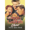 The Andy Griffith Show: Trivia Quiz Book