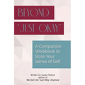 Beyond just okay: A Companion Workbook to We don't do just okay anymore
