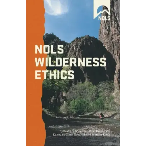 Nols Wilderness Ethics: Valuing and Managing Wild Places