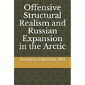 Offensive Structural Realism and Russian Expansion in the Arctic