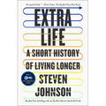 Extra Life: A Short History of Living Longer