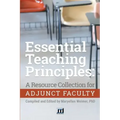 Essential Teaching Principles: A Resource Collection for Adjunct Faculty