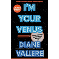 I'm Your Venus (Large Print): A Sylvia Stryker Space Case Mystery