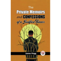 The Private Memoirs And Confessions Of A Justified Sinner